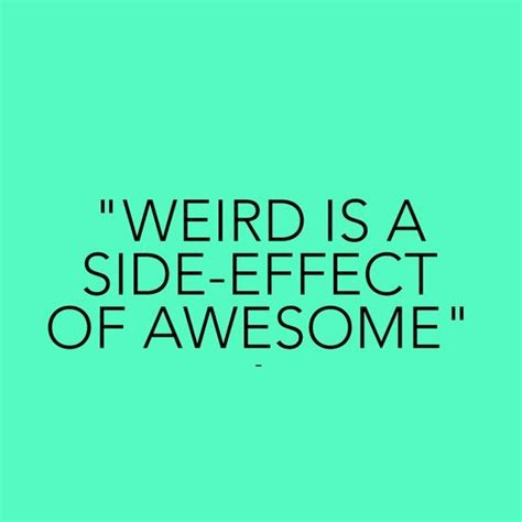 Quotes About Weirdness 90 Quotes