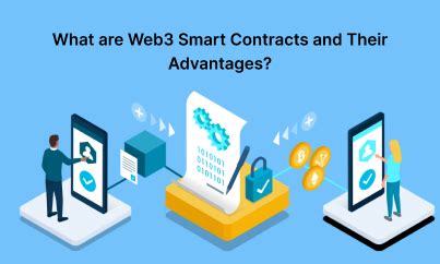 What Are Web3 Smart Contracts And Their Advantages