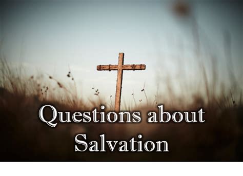 Questions About Salvation Parsonrobs Web Site