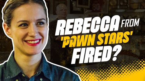 Was Rebecca From ‘pawn Stars’ Fired What Happened Youtube