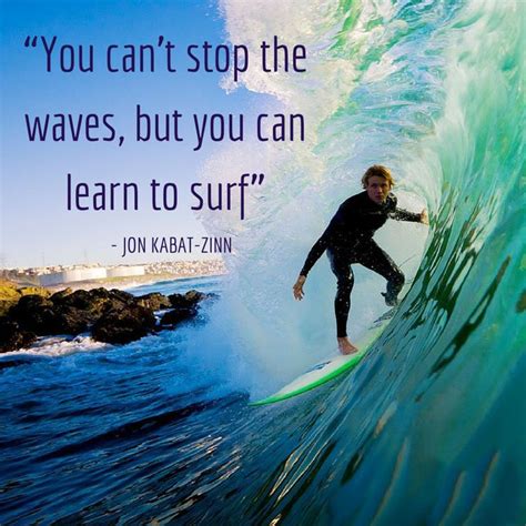 You Cant Stop The Waves Motivation Quote Learn Learn To Surf