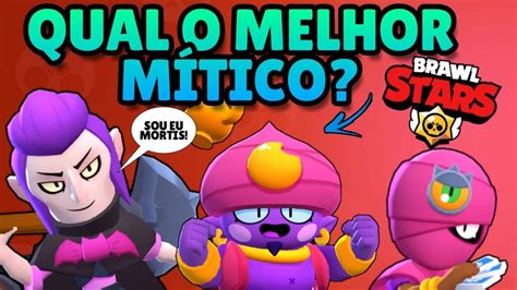 QUAL É O MELHOR BRAWLER MÍTICO DO BRAWL STARS? - YouTube