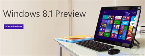 Windows 81 Preview Is Available For Download