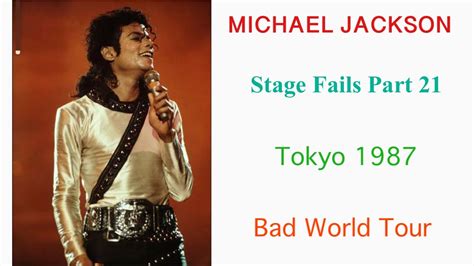 Michael Jackson Stage Fails Part Tokyo Bad World Tour