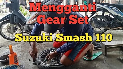 Mengganti Gear Set Suzuki Smash YouTube