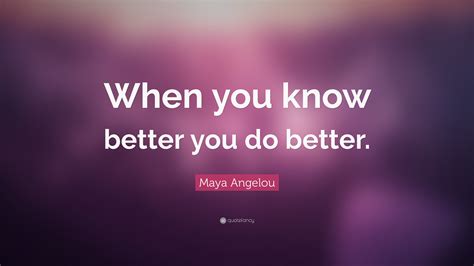 Maya Angelou Quote: 