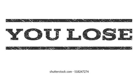 You Lose Watermark Stamp Text Caption Stock Vector Royalty Free