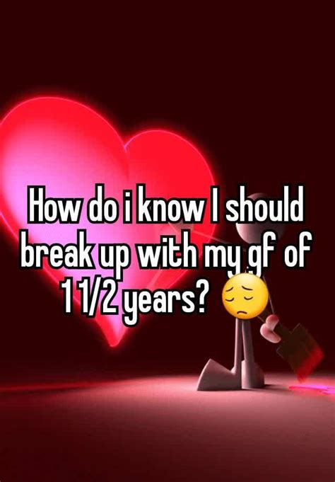 How Do I Know I Should Break Up With My Gf Of 1 1 2 Years 😔