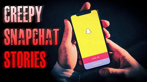 True Creepy Snapchat Horror Stories True Scary Stories Youtube