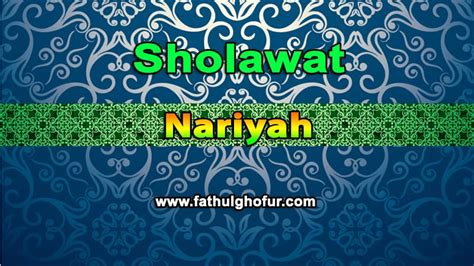 Download lagu mp3 & video : Bacaan Sholawat Nariyah, Arab, Latin dan Artinya - FathulGhofur.com