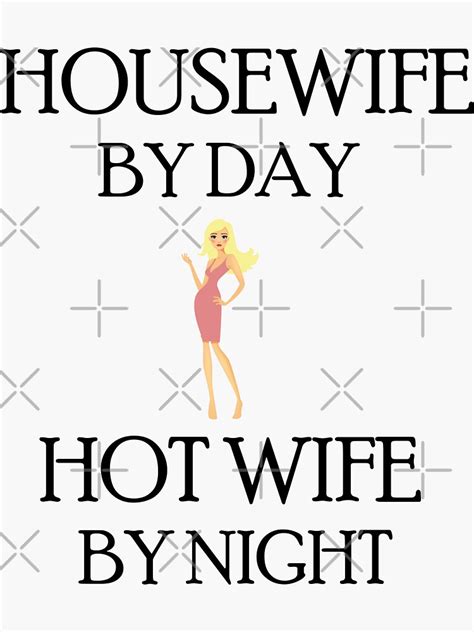 Housewife By Day Hot Wife By Night Sticker For Sale By Krimobk Redbubble