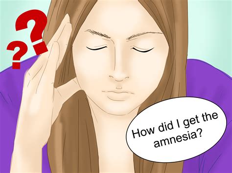 How could you get amnesia? How to Pretend You Have Amnesia: 12 Steps (with Pictures)