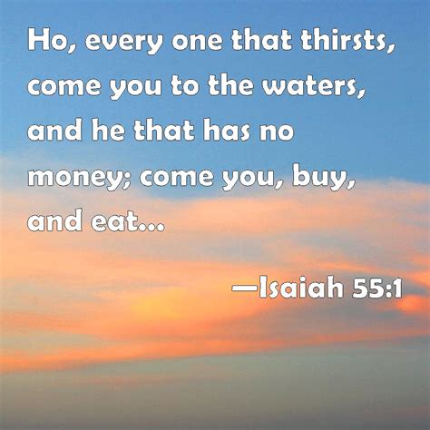 Isaiah 551 Ho Every One That Thirsts Come You To The Waters And He