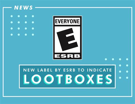 New Label By Esrb To Indicate Loot Boxes In Games