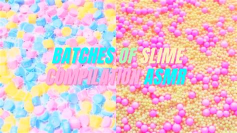 Big Batches Of Slime Compilation Asmr Most Satisfying Slime Asmr
