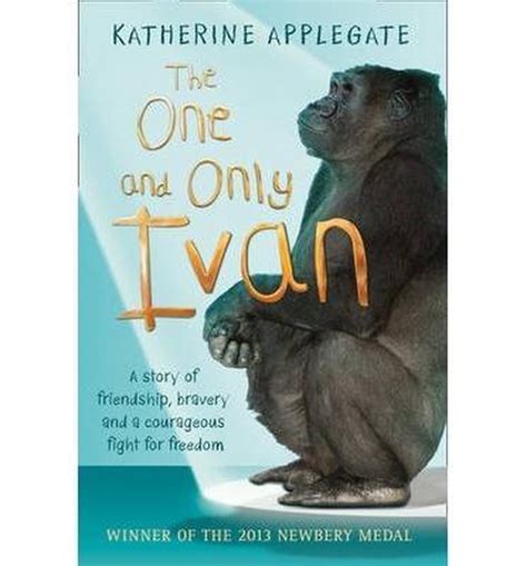 The One And Only Ivan Katherine Applegate 9780007455331