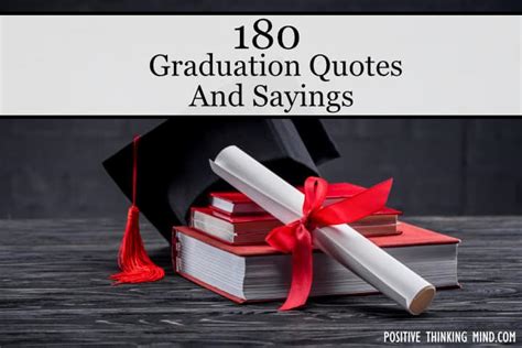 180 Graduation Quotes And Sayings Positive Thinking Mind