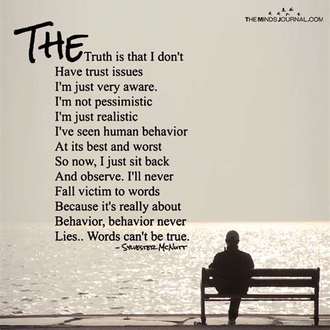 The Truth Is That I Don T Have Trust Issues I M Just Very Aware Trust Yourself Quotes Trust