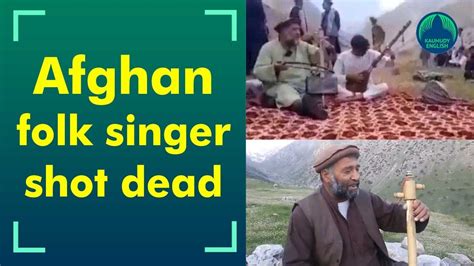 Afghan Folk Singer Fawad Andarabi Shot In The Dead Says Son Youtube