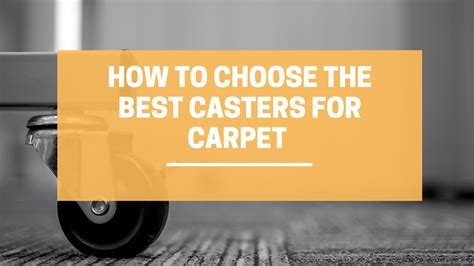 How To Choose The Best Casters For Carpet Linco Casters And Industrial