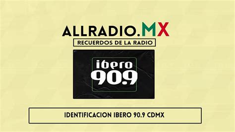 Identificacion Ibero 90 9 90 9 FM CDMX 2020 YouTube