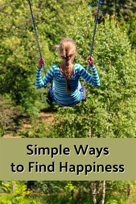 Simple Ways To Find Happiness In Life Simple Way Happy Life Happy