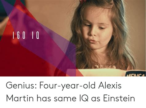 Acaisa Genius Four Year Old Alexis Martin Has Same Iq As Einstein Martin Meme On Meme