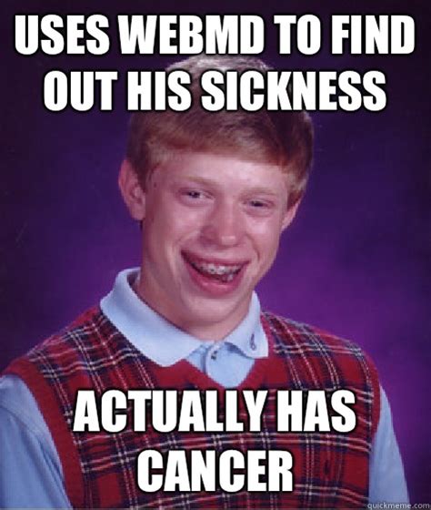 Uses Webmd To Find Out His Sickness Actually Has Cancer Bad Luck