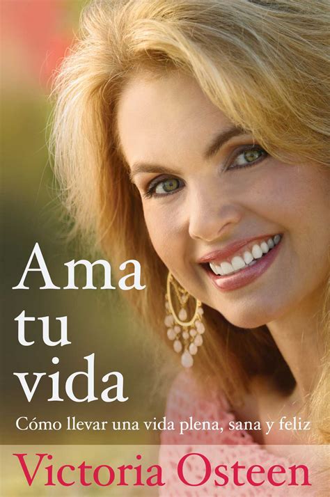Ama Tu Vida Ebook By Victoria Osteen Official Publisher Page Simon