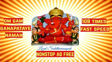 OM GAM GANAPATAYE NAMAH Fast Ganesha Mantra 108 Times YouTube