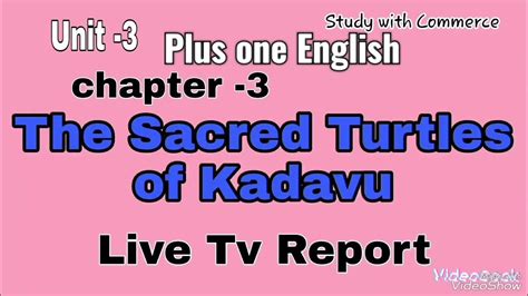 Plus One English Unit3 Chapter 3 The Sacred Turtles Of Kadavu Live Tv