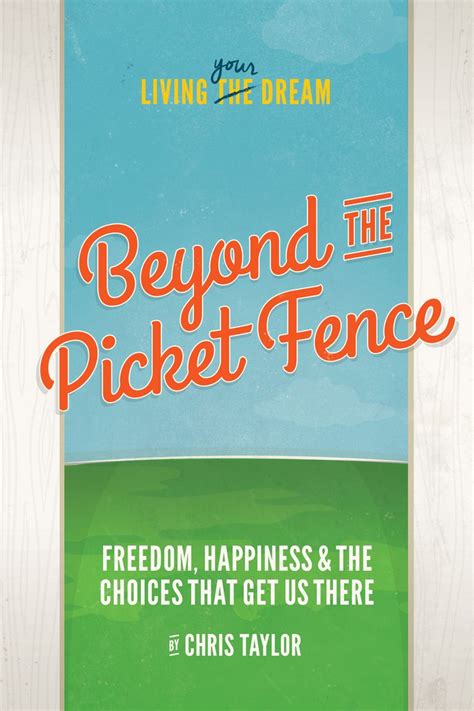 Beyond The Picket Fence By Chris Taylor Publishizer