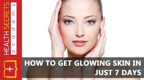 How To Get Glowing Skin In 7 Days Tips For Glowing Skin Youtube