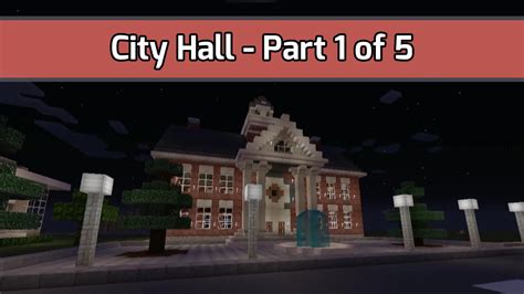 Minecraft Lets Build City Hall Town Hall Part 1 Of 5 City
