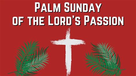 Palm Sunday Of The Lords Passion 3 28 21 Youtube