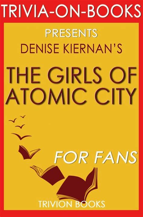 Trivia On Books The Girls Of Atomic City By Denise Kiernan Trivia On Books
