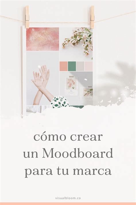 Cómo Crear Un Moodboard Para Tu Marca Visual Bloom Diseño De