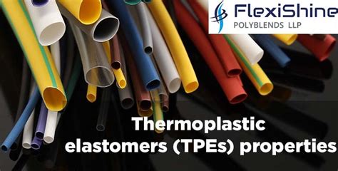 What Are The Properties Of Thermoplastic Elastomers
