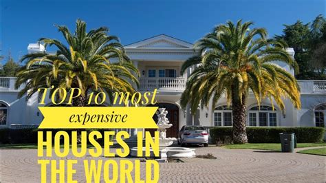 Top 10 Most Expensive Houses In The World Youtube
