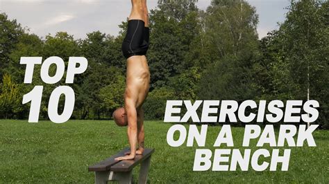 top 10 park bench exercises youtube