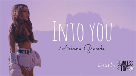 Into You Ariana Grande Lyrics Youtube
