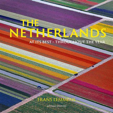 the netherlands at its best throughout the year dutchnews nl
