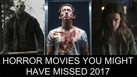 Top 10 Horror Movies You Might Have Missed In 2017 Youtube
