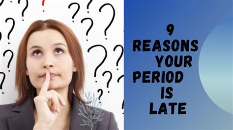 9 Reasons Your Period Is Delayed Youtube