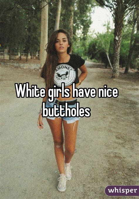white girls have nice buttholes