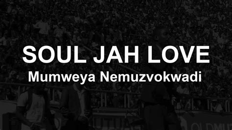 soul jah love mumweya nemuzwokwadi official lyric video youtube