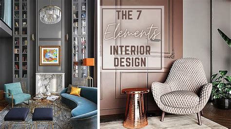 The 7 Elements Of Interior Design Explained Create The Perfect Space