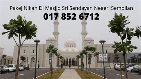 This is because it really did consist of nine, not states, but separate districts under the rule of nine separate malay chieftains. Pakej Nikah Di Masjid Sri Sendayan Negeri Sembilan - Pakej ...