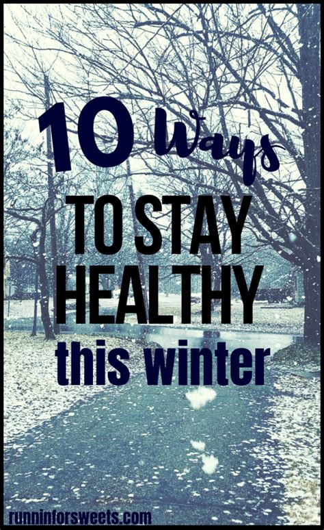 10 Ways To Stay Healthy This Winter Runnin For Sweets