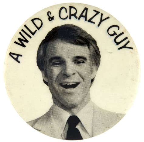 Hakes Steve Martin A Wild And Crazy Guy Button